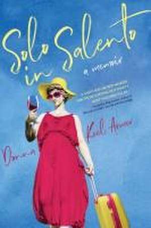 Solo in Salento: A Memoir de Donna Keel Armer