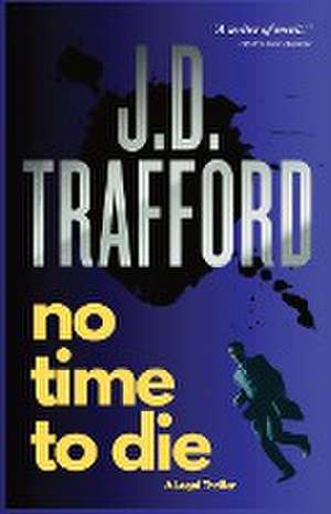 No Time To Die de J. D. Trafford