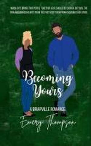 Becoming Yours de Emery Thompson