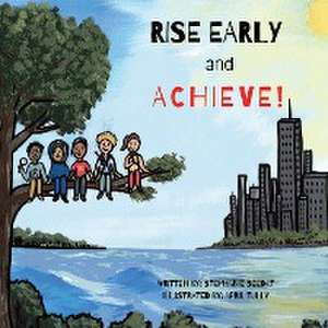 Rise Early and Achieve de Stephanie Seedat