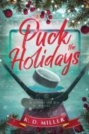 Puck the Holidays de K. D. Miller