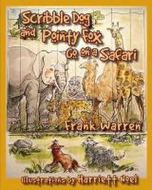 Scribble Dog and Pointy Fox Go on a Safari de Frank Warren