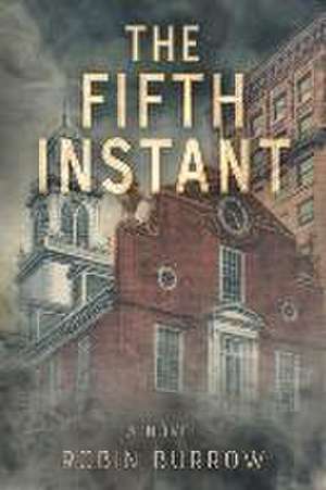 The Fifth Instant de Robin Burrow