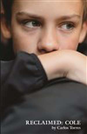 Reclaimed: Cole: Cole de Carlos Torres