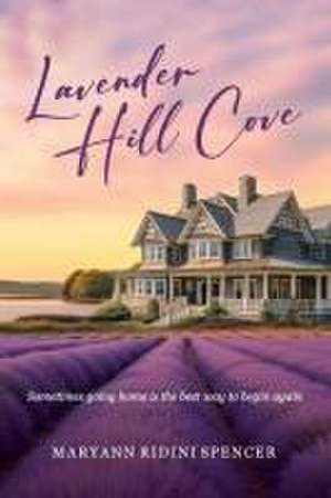 Lavender Hill Cove de Maryann Ridini Spencer