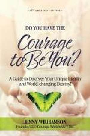 Do You Have the Courage to Be You? de Jenny Williamson