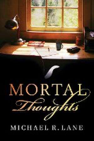 Mortal Thoughts de Michael R. Lane