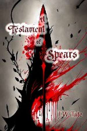 A Testament of Spears de Joseph Tate