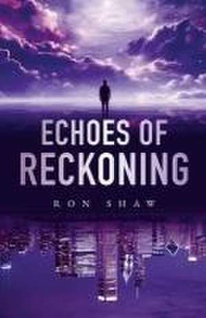 Echoes of Reckoning de Ron Shaw