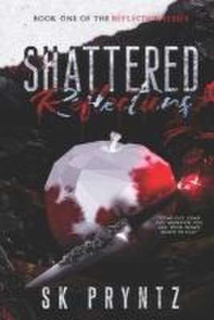 Shattered Reflections de S K Pryntz