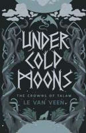 Under Cold Moons de L E van Veen