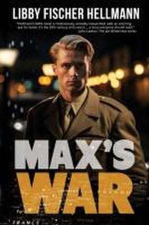 Max's War de Libby Fischer Hellmann