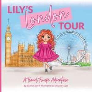 Lily's London Tour de Bailey Clark