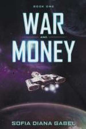 War and Money de Sofia Diana Gabel