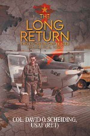 The Long Return de USAF (RET) Col. David O. Scheiding