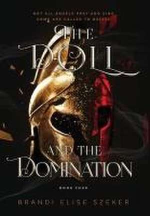 The Doll and The Domination de Brandi Elise Szeker