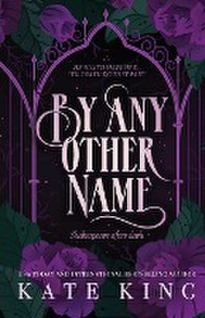 By Any Other Name de Kate King