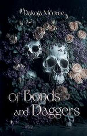 Of Bonds and Daggers de Dakota Monroe