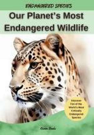 Our Planet's Most Endangered Wildlife de Kesem Books