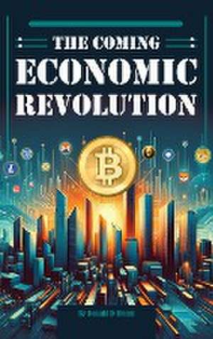 The Coming Economic Revolution de Donald D. Dienst