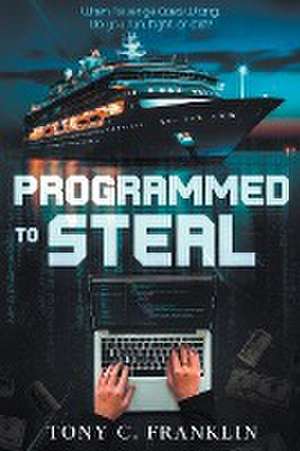 Programmed to Steal de Tony C. Franklin