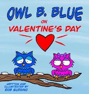 Owl B. Blue on Valentine's Day de Rob Sudano