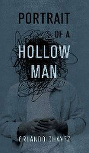 Portrait of a Hollow Man de Orlando Chavez