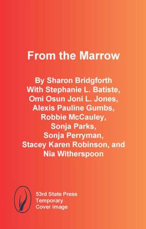 From the Marrow de Sharon Bridgforth