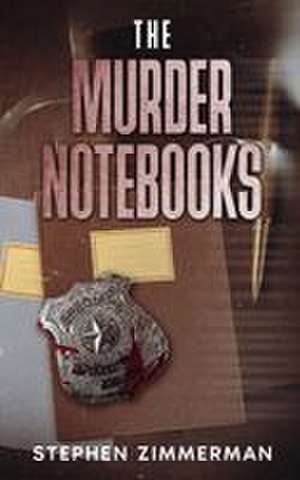 The Murder Notebooks de Stephen Zimmerman