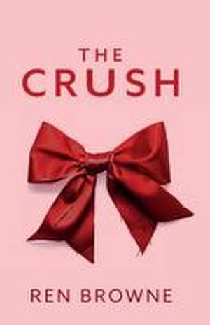 The Crush de Ren Browne