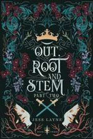 Out, Root and Stem de Jess Layne