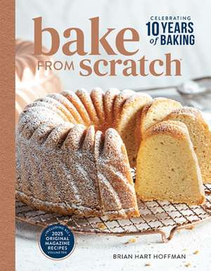 Bake from Scratch (Vol 10) de Brian Hart Hoffman