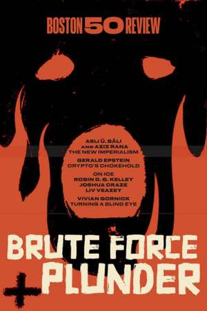Brute Force and Plunder de Robin D G Kelley