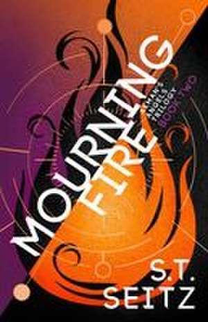 Mourning Fire de S T Seitz