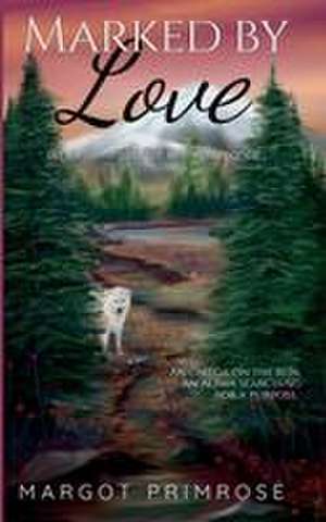 Marked By Love de Margot Primrose