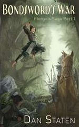 Bondsword's War de Dan Staten