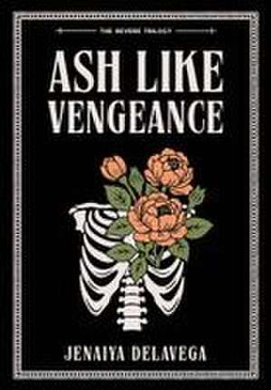 Ash Like Vengeance de Jenaiya Delavega