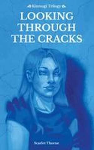 Looking Through The Cracks de Scarlet Thorne