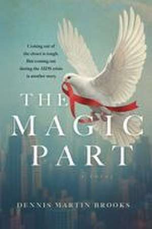 The Magic Part de Dennis Martin Brooks