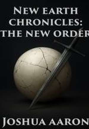 New Earth Chronicles de Joshua Aaron