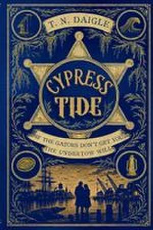 Cypress Tide de T. N. Daigle