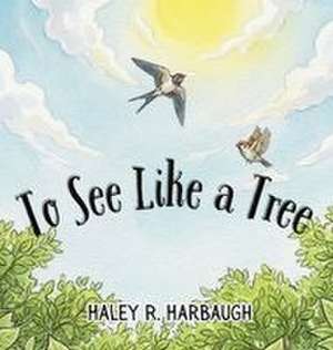 To See Like a Tree de Harbaugh