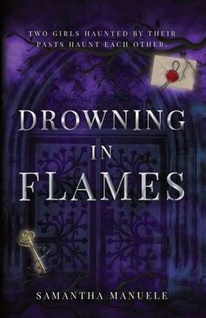 Drowning in Flames de Samantha Manuele