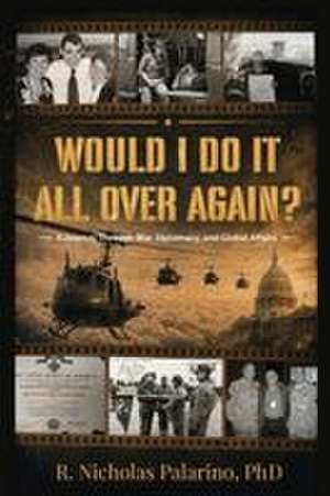 Would I Do It All Over Again? de R. Nicholas Palarino