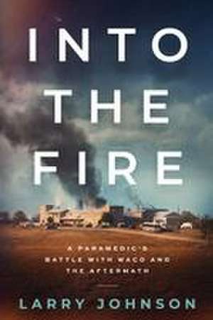 INTO THE FIRE de Larry Johnson