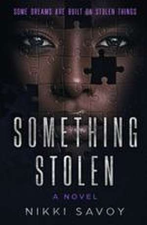 Something Stolen de Nikki Savoy