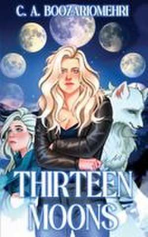 Thirteen Moons de C. A. Boozarjomehri