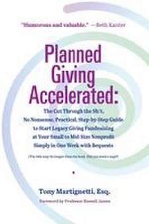 Planned Giving Accelerated de Tony Martignetti