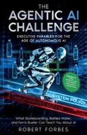 THE AGENTIC AI CHALLENGE de Robert Forbes