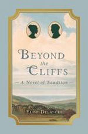 Beyond the Cliffs de Elise Delancey
